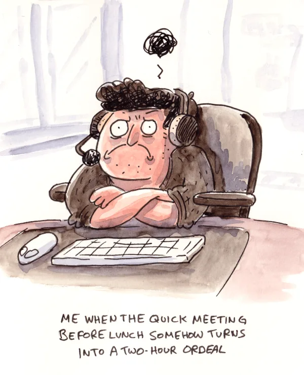 It took me quite a long time to realise that I tend to get hangry. Once I noticed it, the fallout was reduced significantly, and I’d consider it a solved problem now. But it’s funny how we sometimes don’t reflect enough on the connection between our bodies and our moods, and end up spending years running around grumpy simply because we haven’t eaten and never made that link.

(I really can’t complain about too many meetings, though. We have a very strict “Let’s not fill everyone’s days with something that could just as well be a non-synchronous Slack thread” policy. So when a meeting runs longer than planned, it’s usually for good reason.)