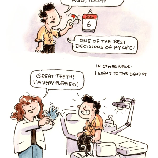 I want to feel like I’m winning at the dentist. Every compliment means a lot to me.