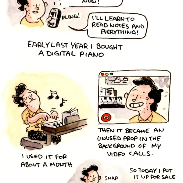 I tried to become someone who makes music. I failed and sold my e-piano. You win some, you lose some.