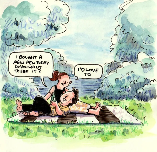 This is the first drawing in a new sketchbook, and I love how it turned out. Anna and I spent the evening in a park celebrating a milestone in our relationship, and I love that I get to share moments like this with her—that she’s interested in them simply because they matter to me.

I tend to keep things to myself because, I guess, I often feel like no one’s really interested. So putting myself out there by sharing something I don’t even think is that special, and then being met with genuine interest and openness, feels really great.