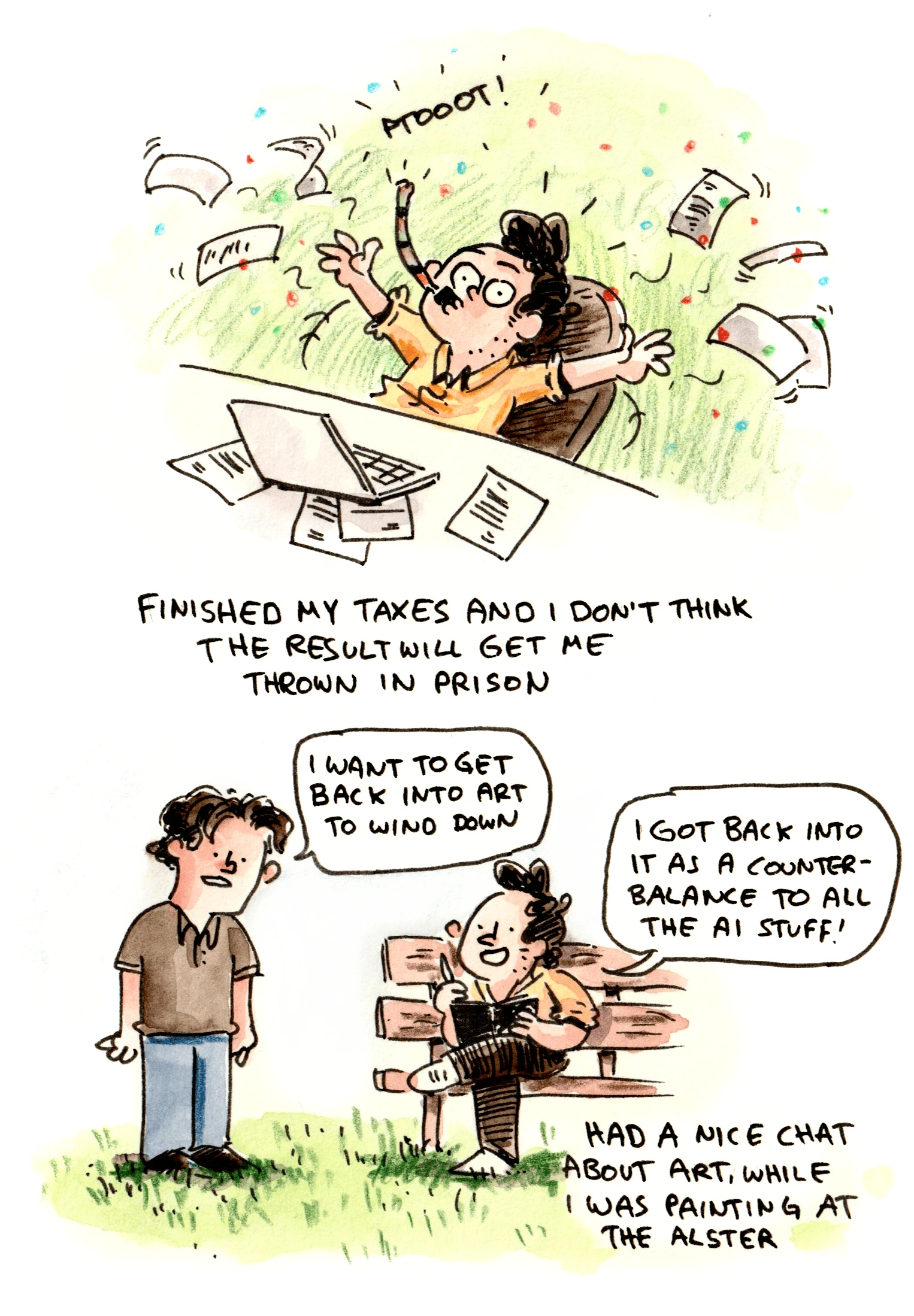 I’m always a bit nervous about drawing and painting in public because I don’t always feel very confident in what I’m doing, and having someone look over my shoulder isn’t very conducive to my process. For the first time, someone actually stopped what they were doing, came over, asked me a couple of questions, and shared their art journey with me and it was... nice. I liked it. If you see me painting in public, say hi. But please don’t stalk me just to say hi, that’s weird.